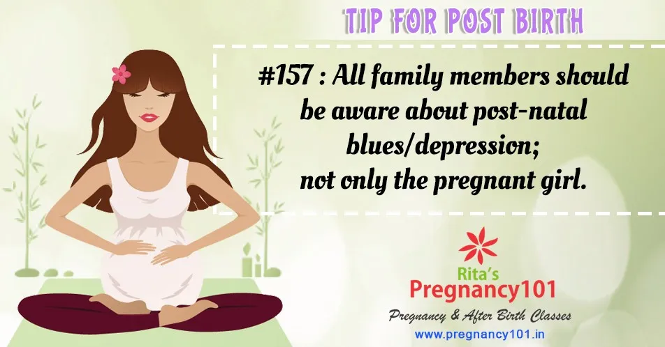 All family members should be aware about post natal blues depression