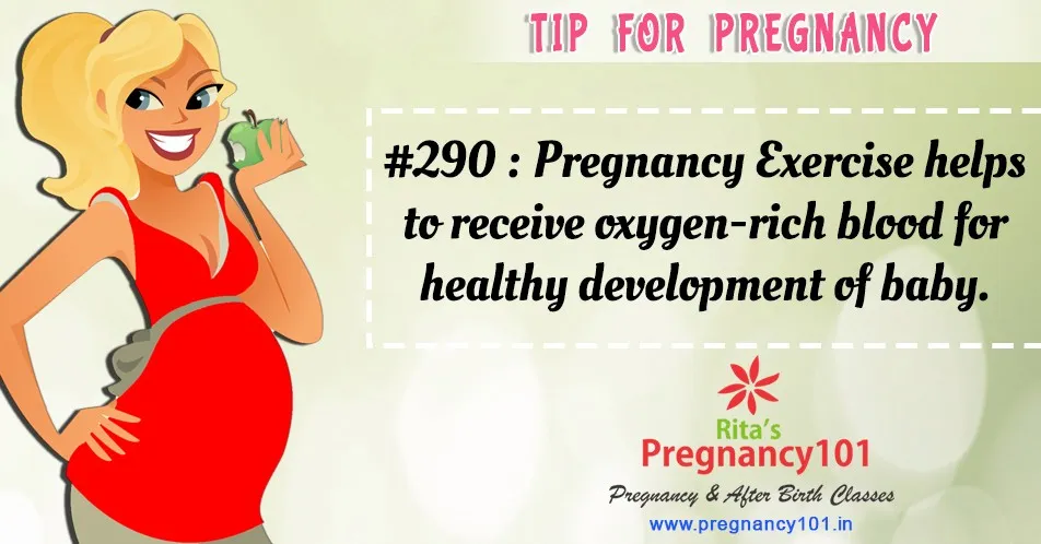 Pregnancy exercise helps to receive oxygen rich blood for healthy development of baby