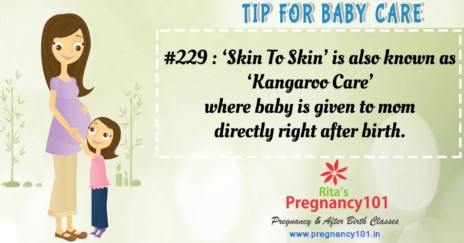 Skin to skin is also known as kangaroo care where baby is given to mom directly right after birth
