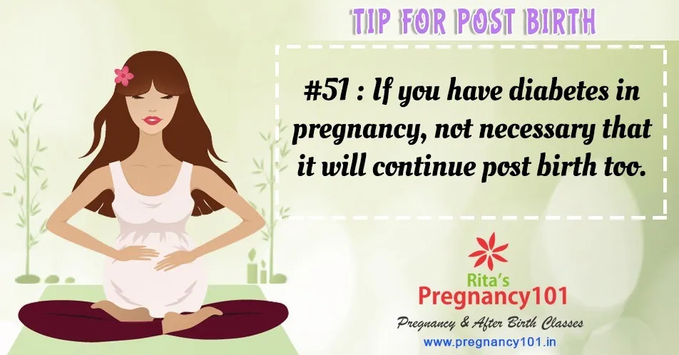 If you have diabetes in pregnancy not necessary continue post birth
