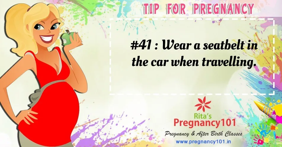 Wear a seatbelt in the car when travelling