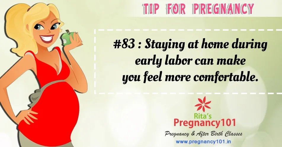 Staying at home during early labor can make you feel more comfortable