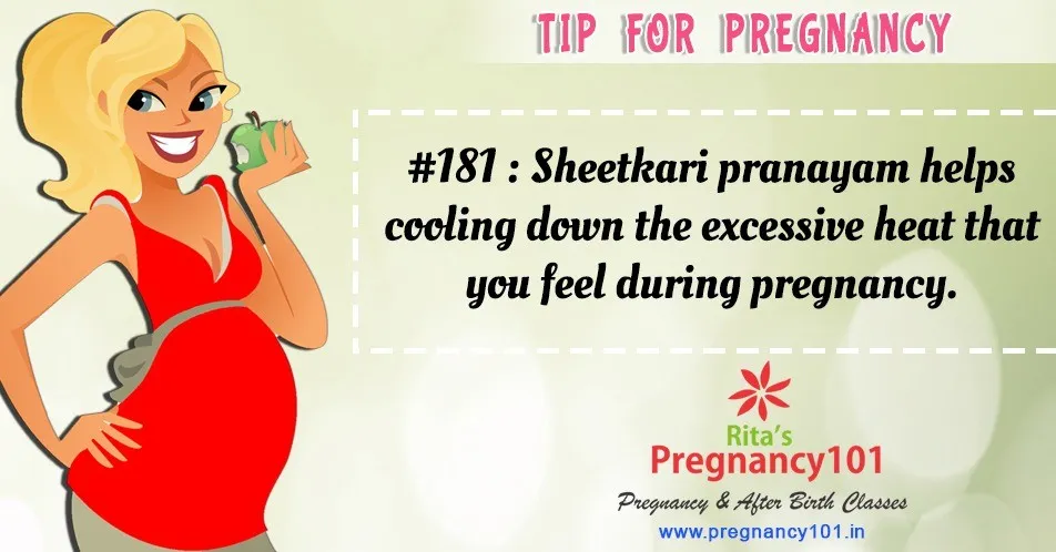 Sheetkari pranayam helps cooling down the excessive heat that you feel during pregnancy