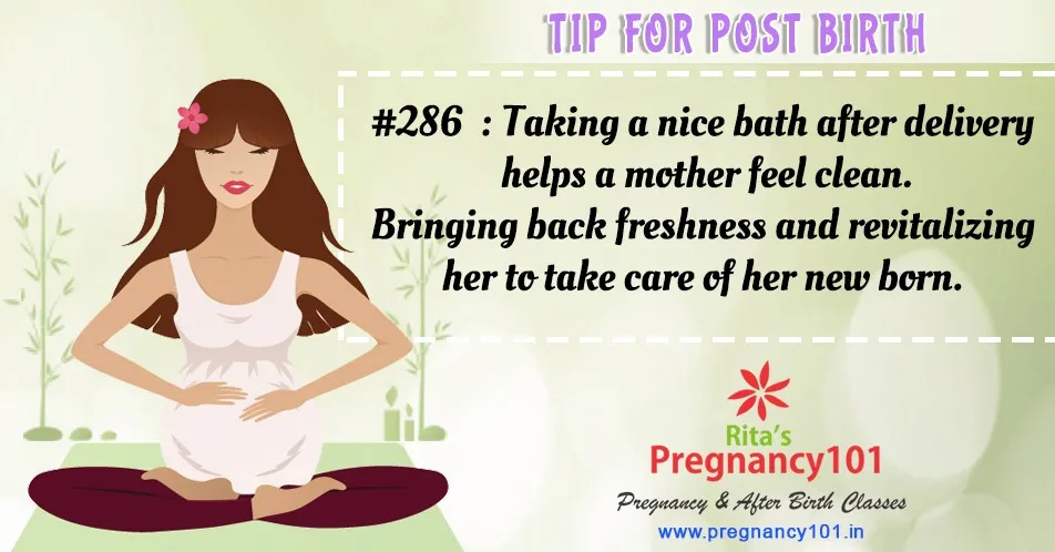 Taking a nice bath after delivery helps a mother feel clean