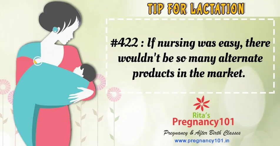 If nursing was easy there wouldnt be so many alternate products