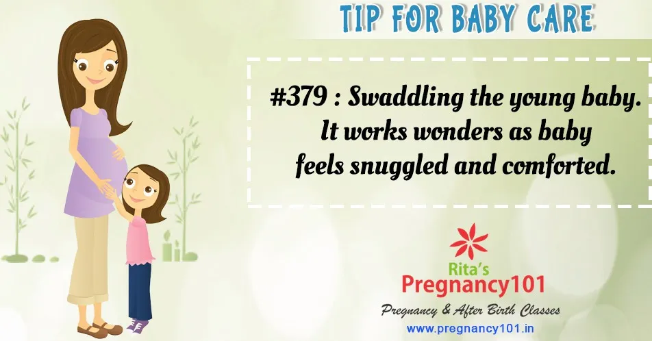 Swaddling the young baby it works wonders as baby feels snuggled and comforted