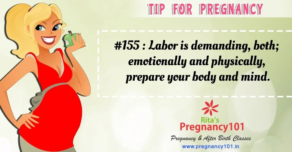 Labor is demanding both emotionally and physically prepare your body and mind