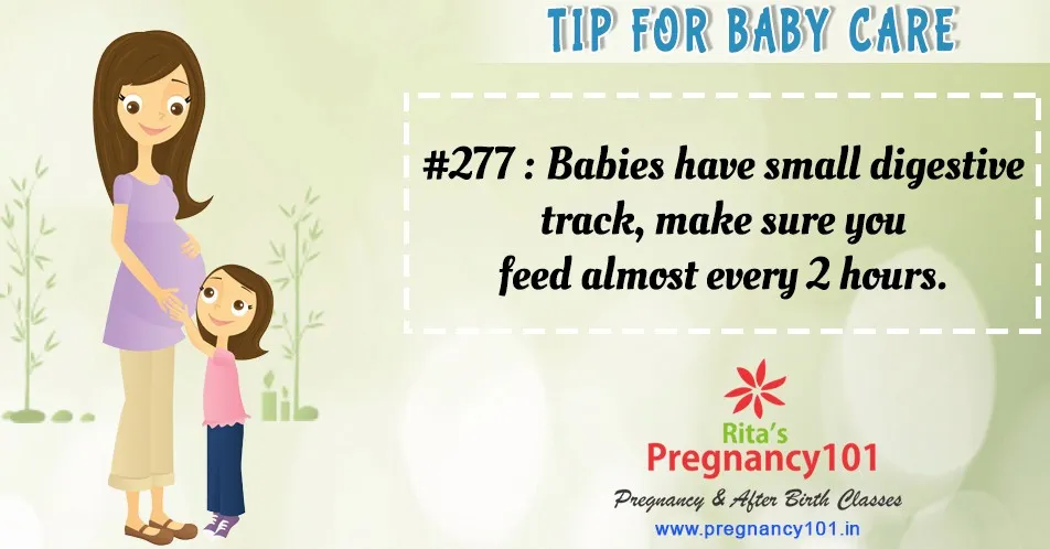 Babies have small digestive track make sure you feed almost every 2 hours