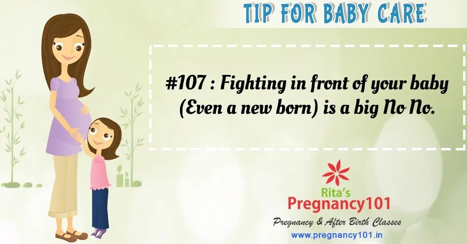 Fighting in front of your baby even a new born is a big no no