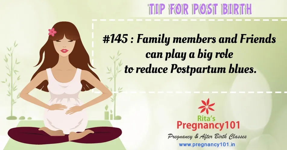 Family members and friends can play a big role to reduce postpartum blues