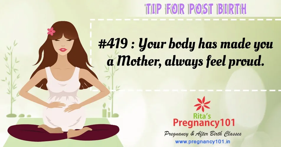 Your body has made you a mother always feel proud
