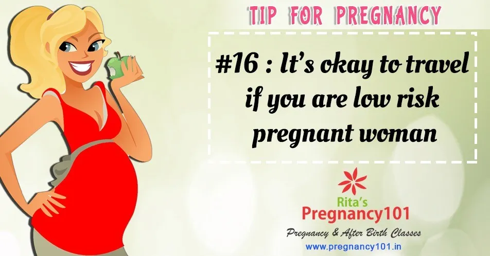 It is okay to travel if you are low risk pregnant woman