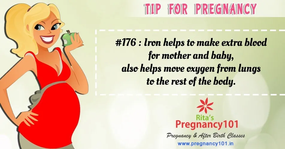 Iron helps to make extra blood for mother and baby