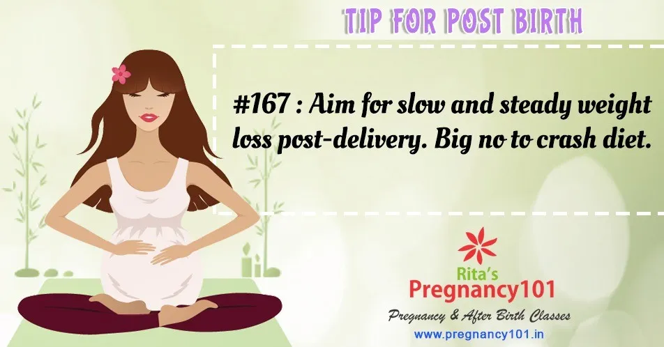 Aim for slow and steady weight loss post delivery big no to crash diet