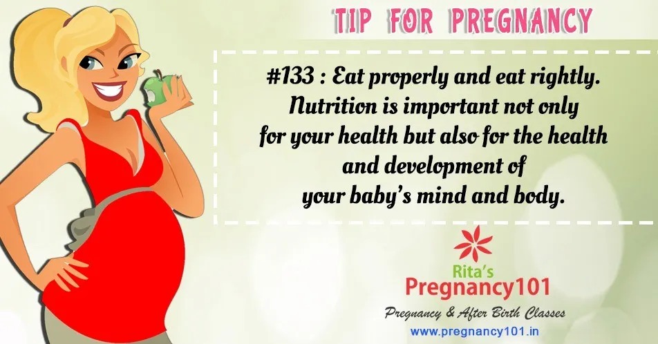 Eat properly and eat rightly for the health and development of your babys mind and body