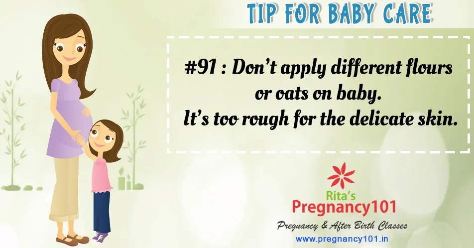 Dont apply different flours or oats on baby