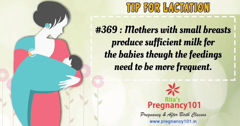 Mothers with small breasts produce sufficient milk for the babies though the feedings need to be more frequent