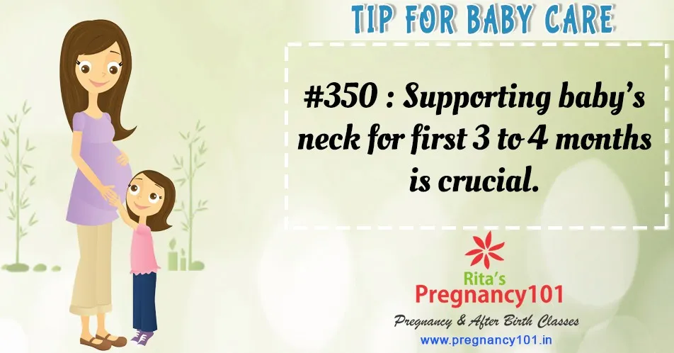 Supporting babys neck for first 3 to 4 months is crucial
