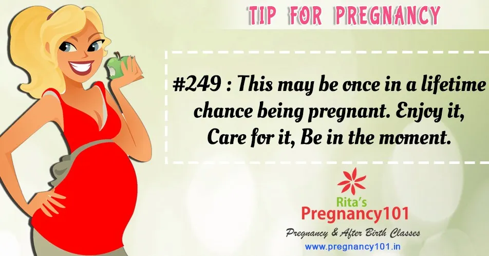 This may be once in a lifetime chance being pregnant enjoy it care for it be in the moment
