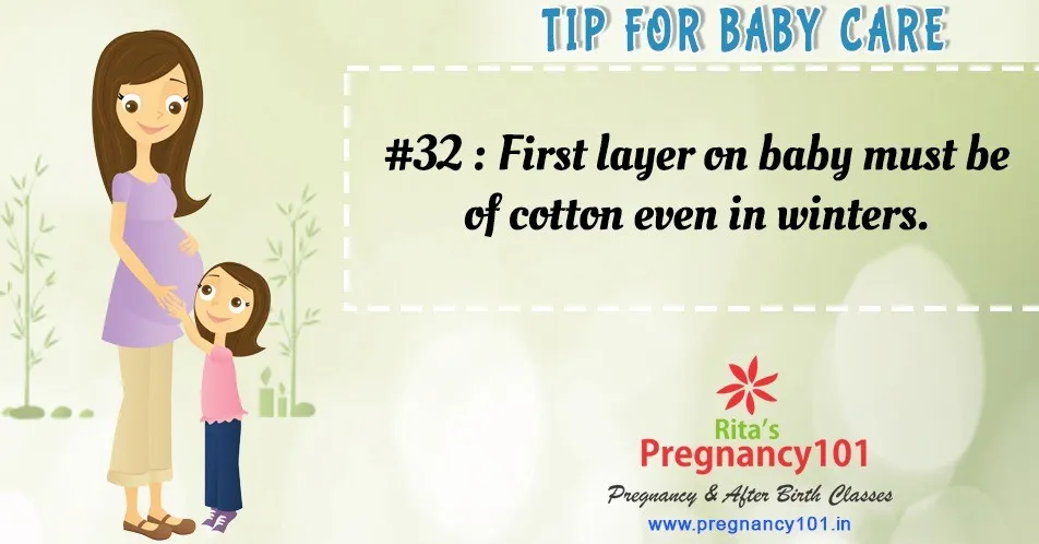 First layer on baby must be of cotton even in winters