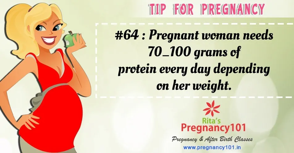 Pregnant woman needs 70_100 grams of protein every day