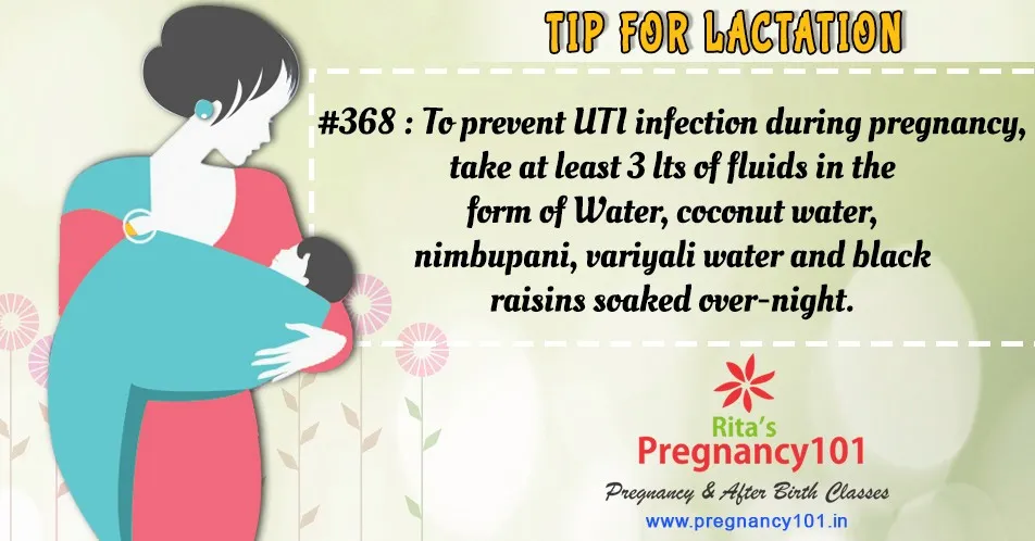 To prevent uti infection during pregnancy take at least 3 lts of fluids in the form of water