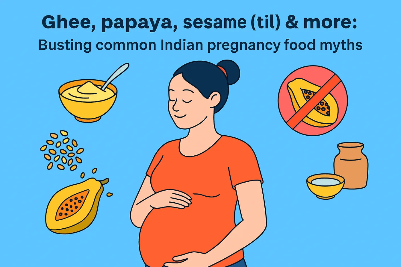 Ghee, Papaya, Sesame (Til) & More: Busting Common Indian Pregnancy Food Myths