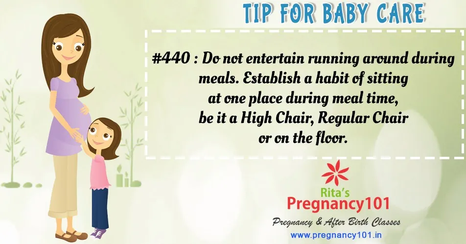 Do not entertain running around during meals