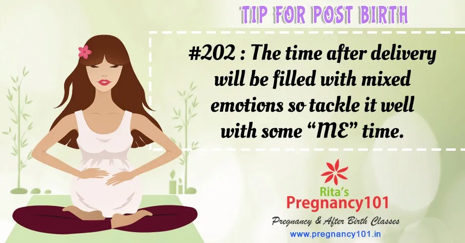 The time after delivery will be filled with mixed emotions so tackle it well with some me time